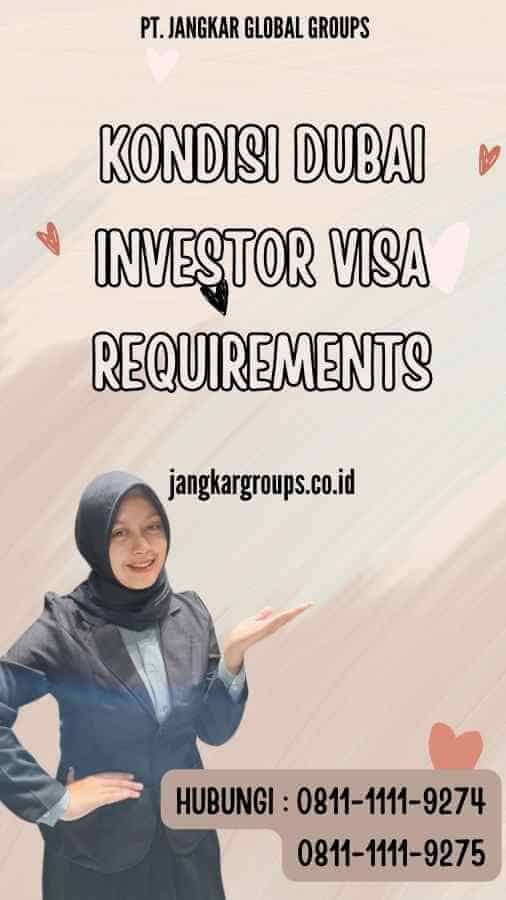 Kondisi Dubai Investor Visa Requirements