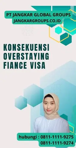 Konsekuensi Overstaying Fiance Visa