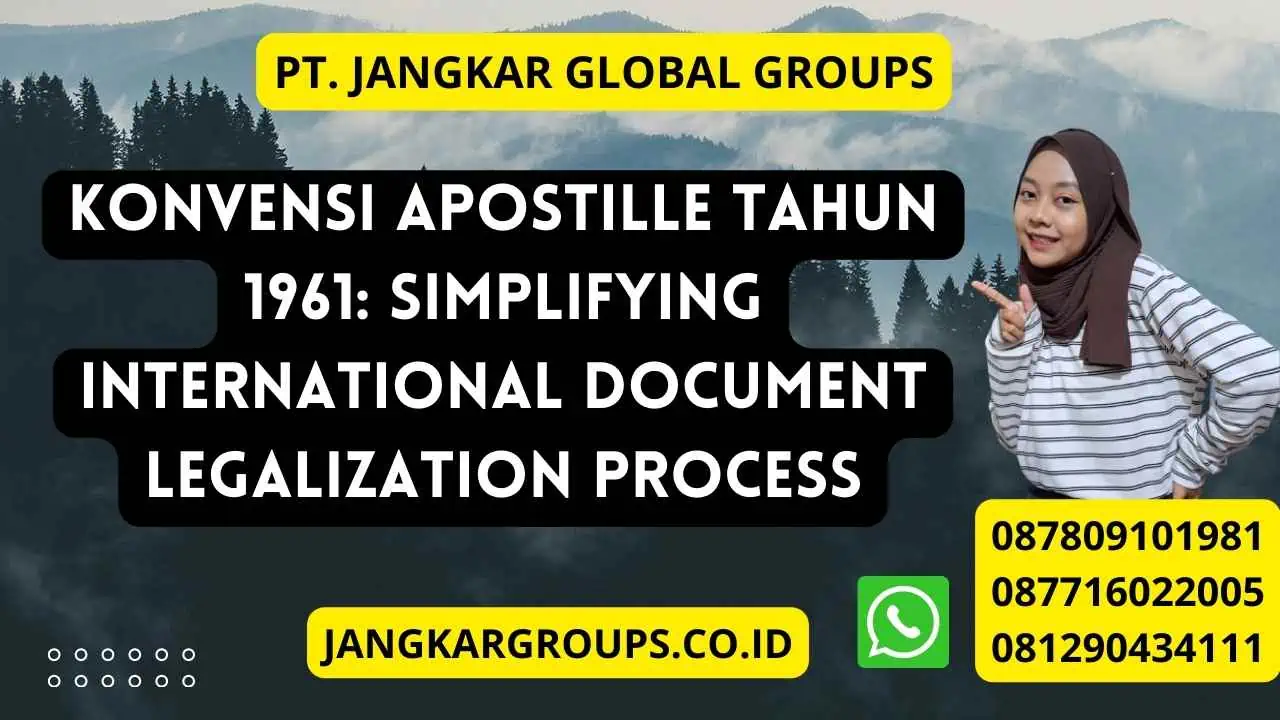 Konvensi Apostille Tahun 1961: Simplifying International Document Legalization Process