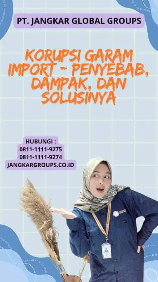 Korupsi Garam Import - Penyebab, Dampak, dan Solusinya