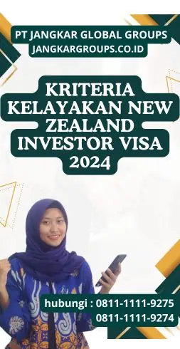 Kriteria Kelayakan New Zealand Investor Visa 2024