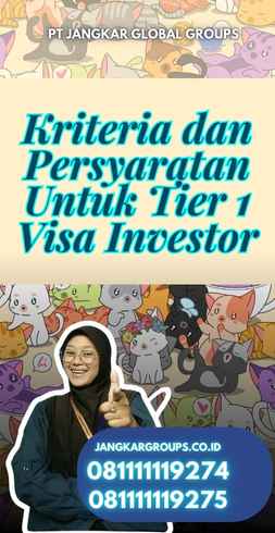 Kriteria dan Persyaratan untuk Tier 1 Visa Investor