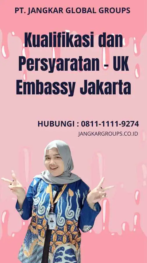 Kualifikasi dan Persyaratan - UK Embassy Jakarta