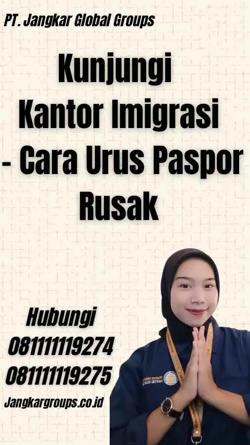 Kunjungi Kantor Imigrasi - Cara Urus Paspor Rusak