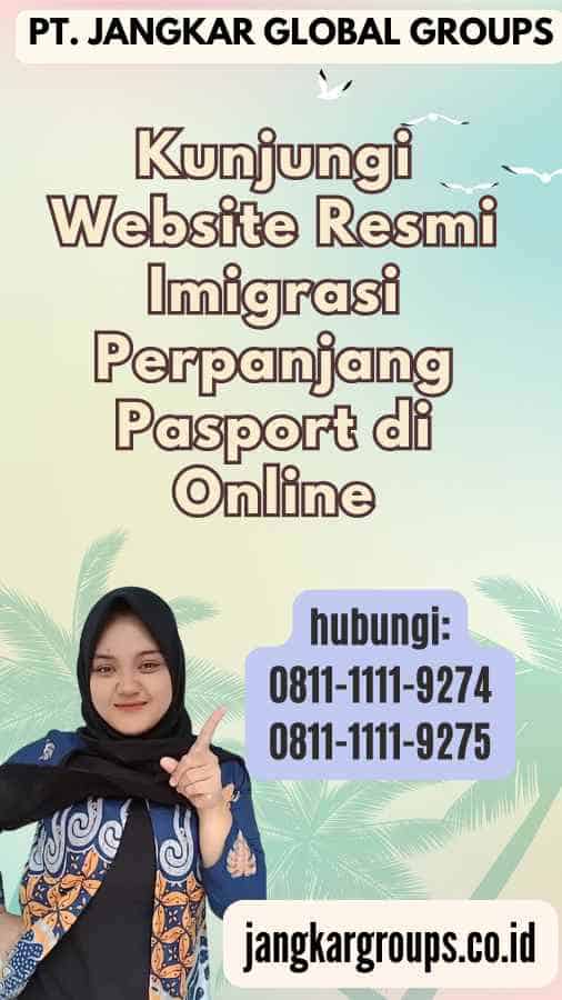 Kunjungi Website Resmi Imigrasi Perpanjang Pasport di Online