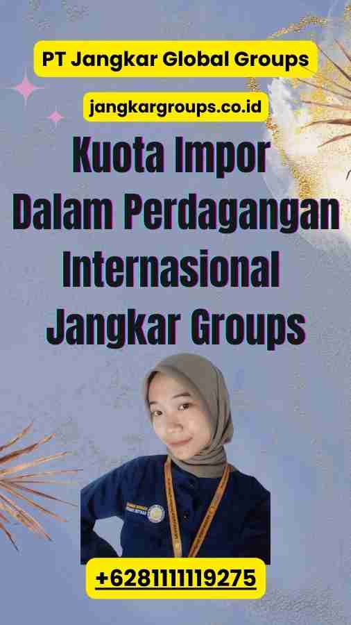 Kuota Impor Dalam Perdagangan Internasional Jangkar Groups