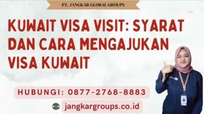 Kuwait Visa Visit Syarat dan Cara Mengajukan Visa Kuwait