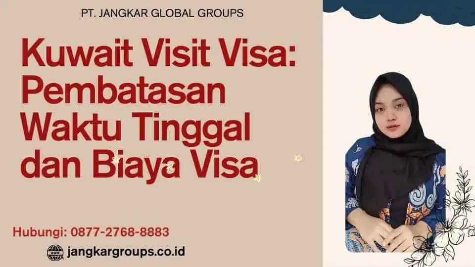 Kuwait Visit Visa Pembatasan Waktu Tinggal dan Biaya Visa