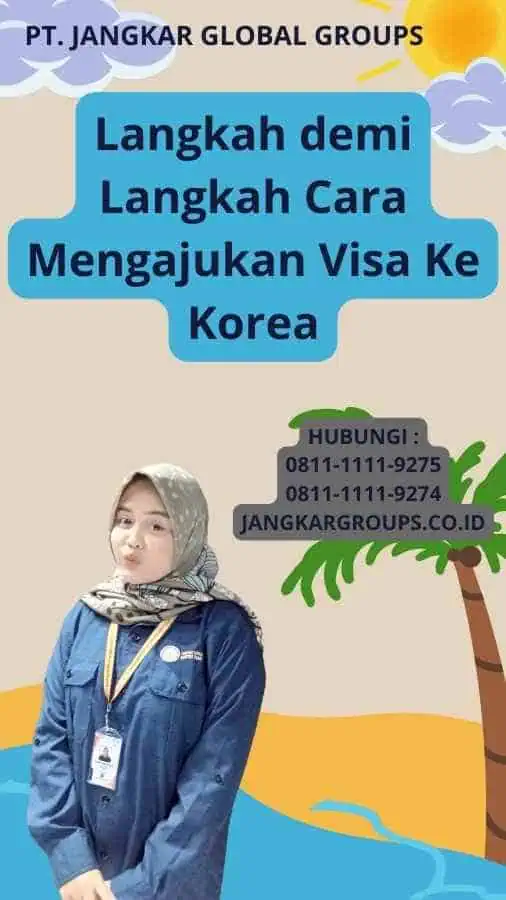 Langkah demi Langkah Cara Mengajukan Visa Ke Korea