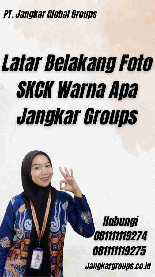 Latar Belakang Foto SKCK Warna Apa Jangkar Groups