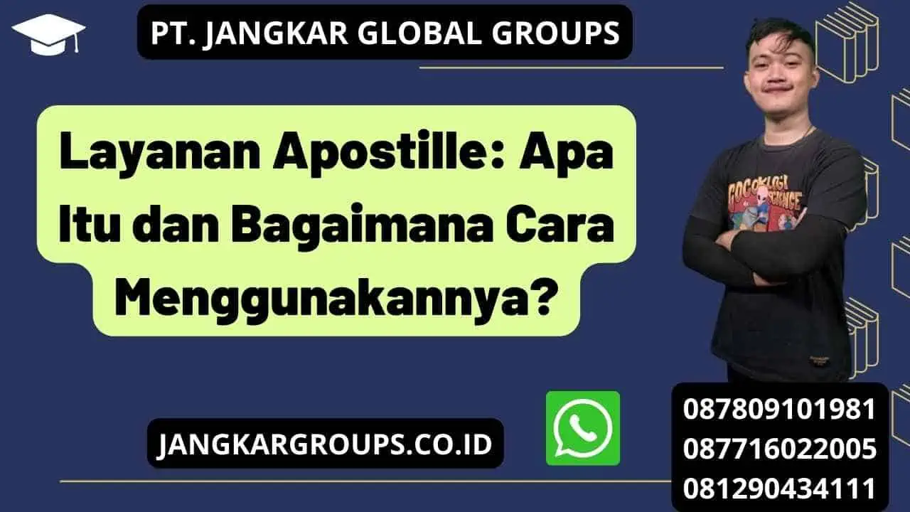 Layanan Apostille: Apa Itu dan Bagaimana Cara Menggunakannya?