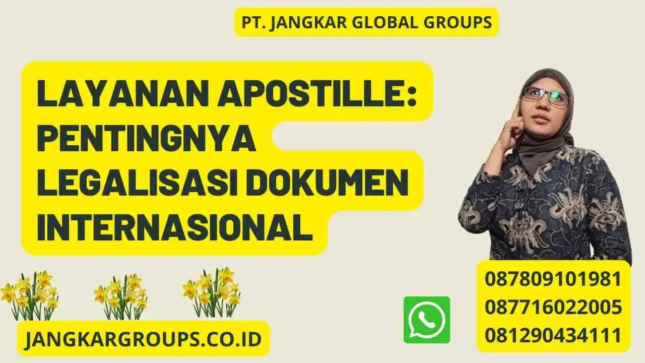 Layanan Apostille: Pentingnya Legalisasi Dokumen Internasional