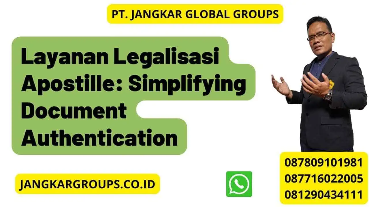 Layanan Legalisasi Apostille: Simplifying Document Authentication