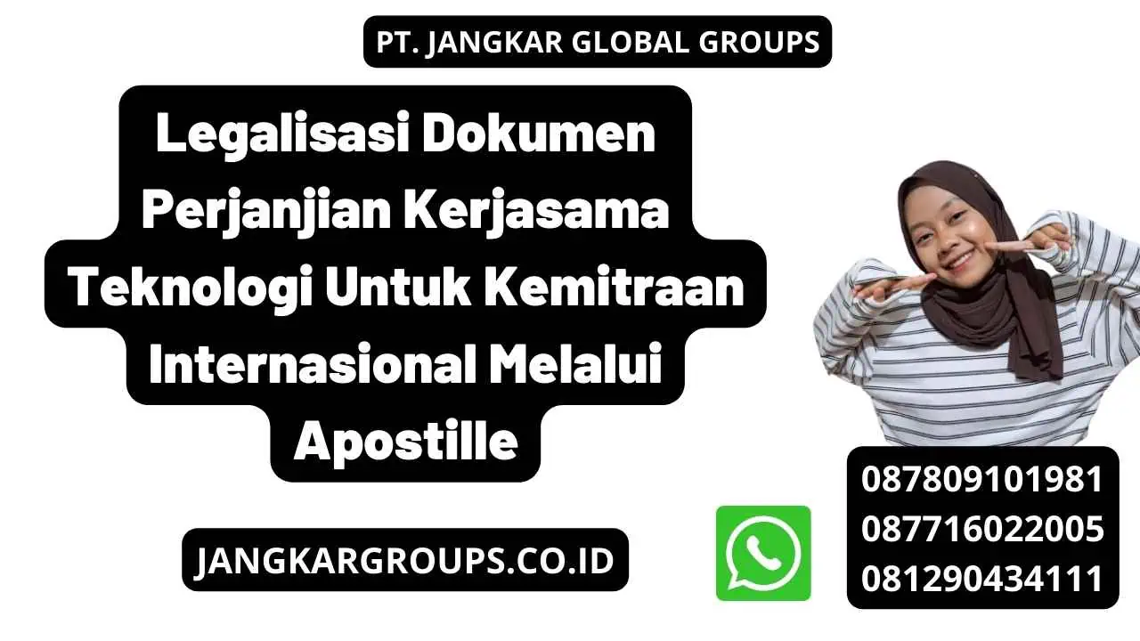 Legalisasi Dokumen Perjanjian Kerjasama Teknologi Untuk Kemitraan Internasional Melalui Apostille