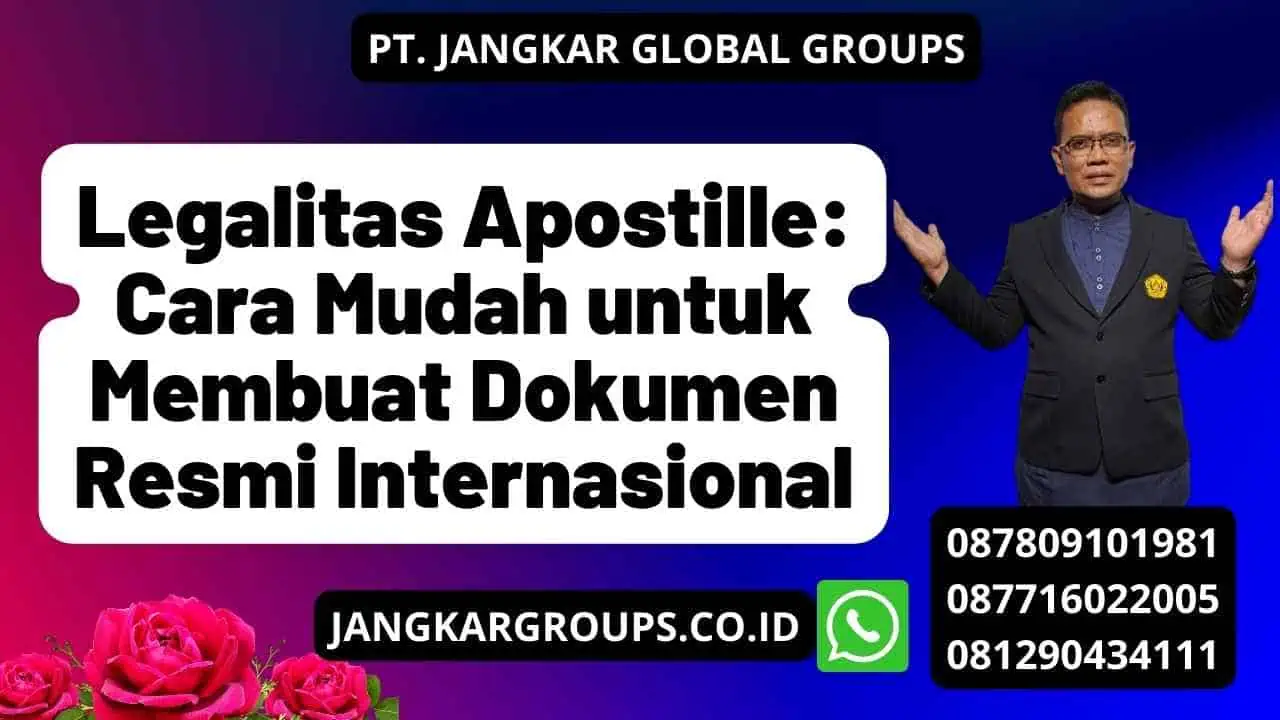 Legalitas Apostille: Cara Mudah untuk Membuat Dokumen Resmi Internasional