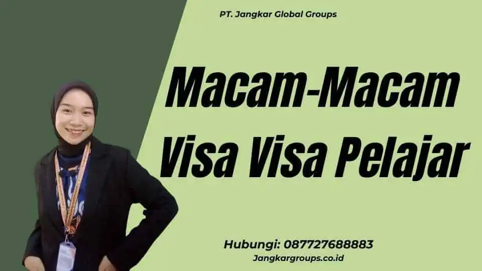 Macam-Macam Visa Visa Pelajar