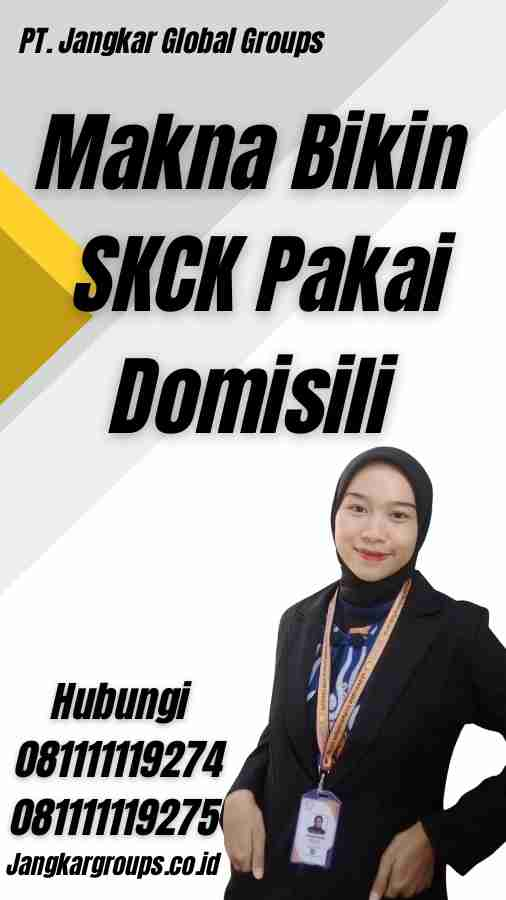 Makna Bikin SKCK Pakai Domisili