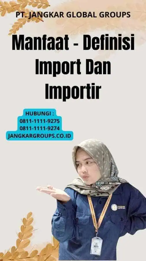 Manfaat - Definisi Import Dan Importir