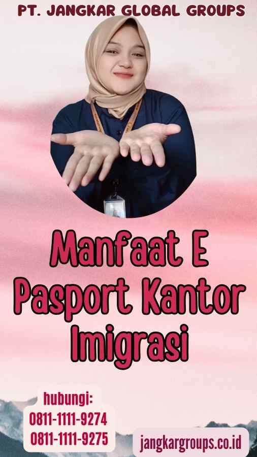 Manfaat E Pasport Kantor Imigrasi