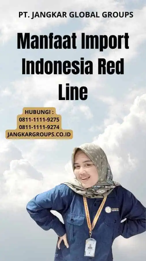 Manfaat Import Indonesia Red Line