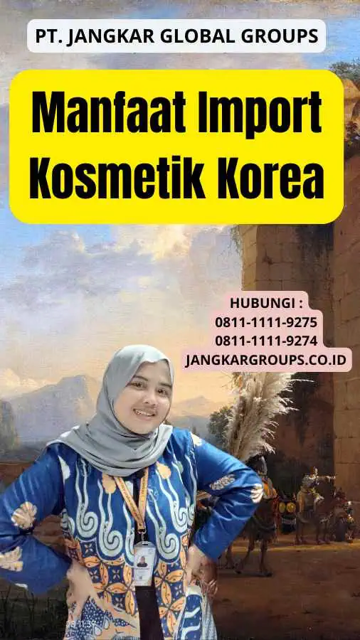 Manfaat Import Kosmetik Korea