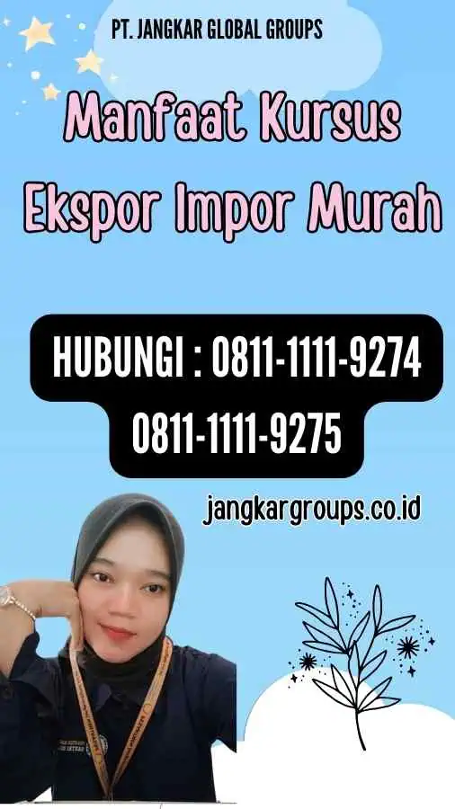 Manfaat Kursus Ekspor Impor Murah