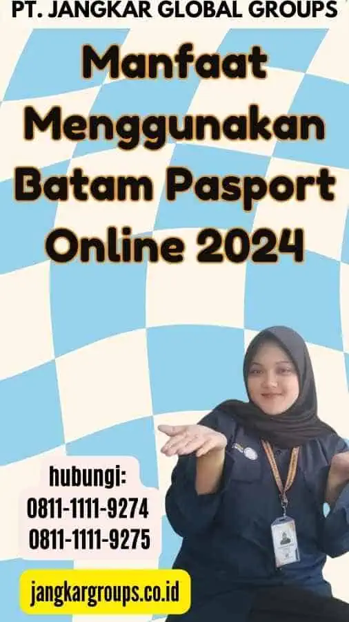 Manfaat Menggunakan Batam Pasport Online 2024