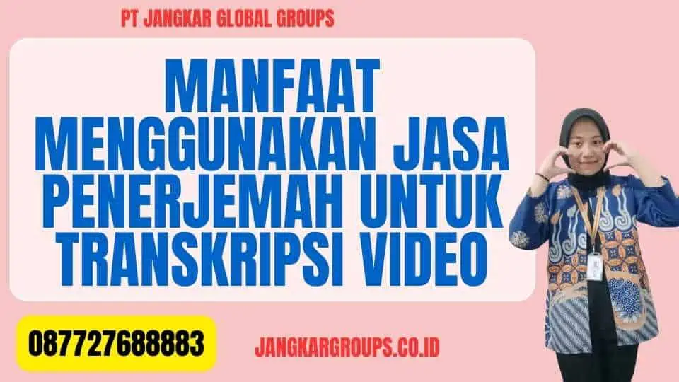 Manfaat Menggunakan Jasa Penerjemah Untuk Transkripsi Video