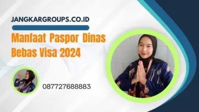 Manfaat Paspor Dinas Bebas Visa 2024