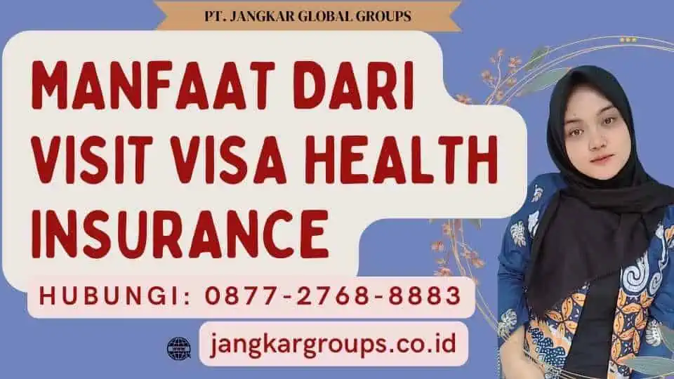 Manfaat dari Visit Visa Health Insurance