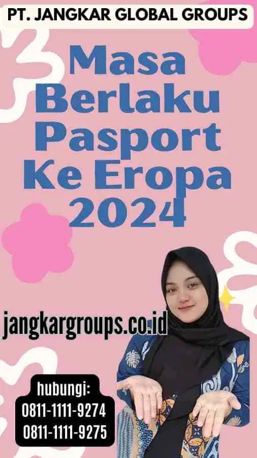 Masa Berlaku Pasport Ke Eropa 2024