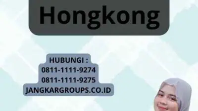 Masa Berlaku Visa Kerja Hongkong