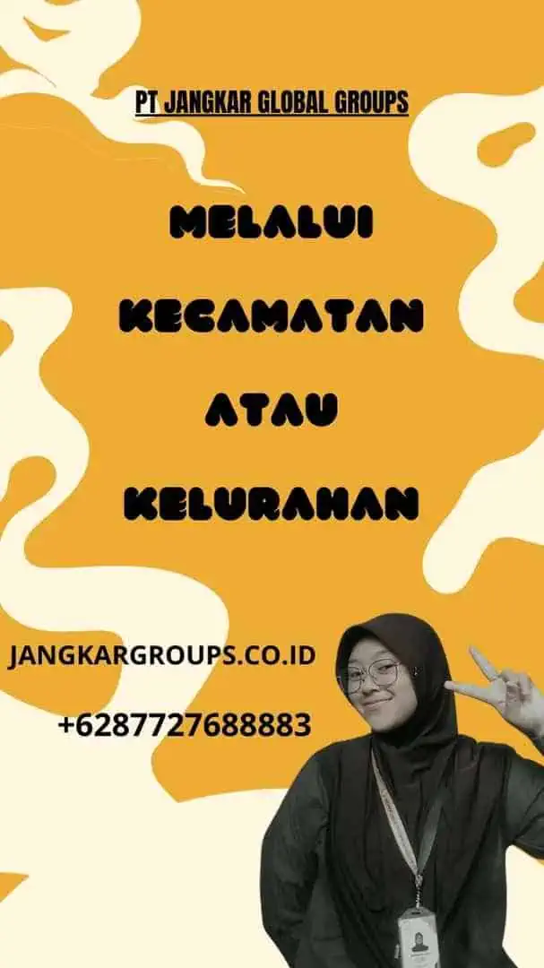 Melalui Kecamatan atau Kelurahan