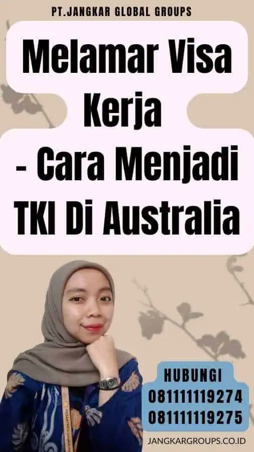 Melamar Visa Kerja - Cara Menjadi TKI Di Australia