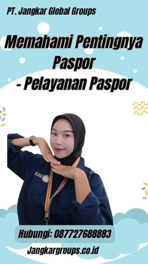 Memahami Pentingnya Paspor - Pelayanan Paspor