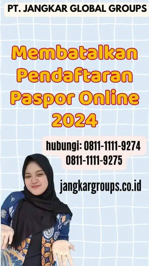 Membatalkan Pendaftaran Paspor Online 2024