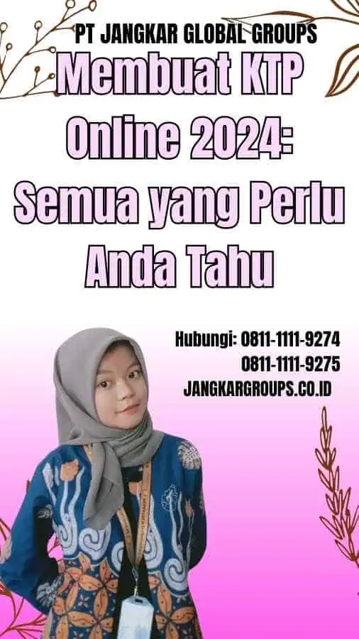 Membuat KTP Online 2024 Semua yang Perlu Anda Tahu