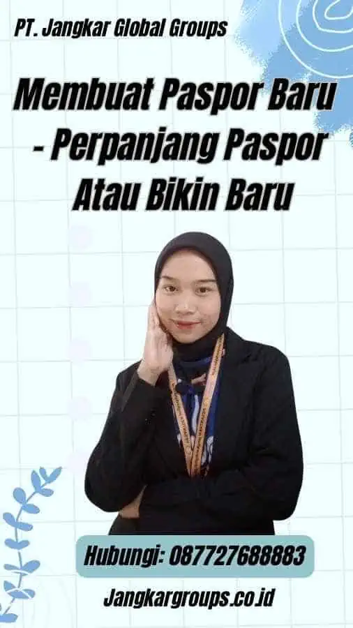 Membuat Paspor Baru - Perpanjang Paspor Atau Bikin Baru