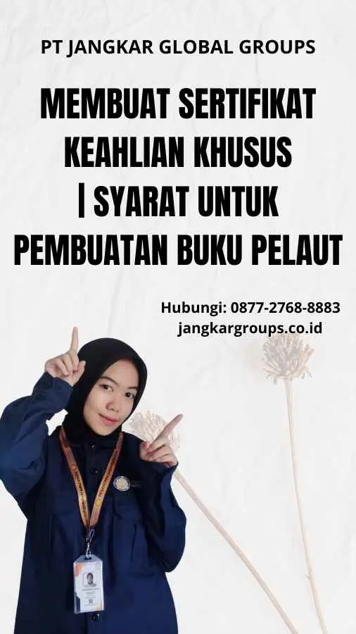 Membuat Sertifikat Keahlian Khusus | Syarat Untuk Pembuatan Buku Pelaut