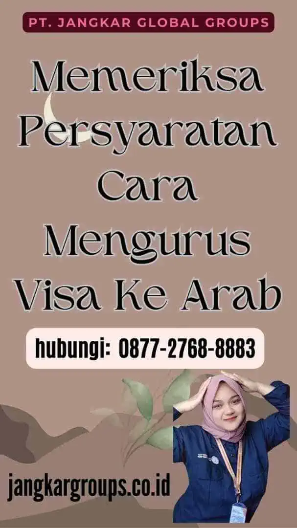 Memeriksa Persyaratan Cara Mengurus Visa Ke Arab