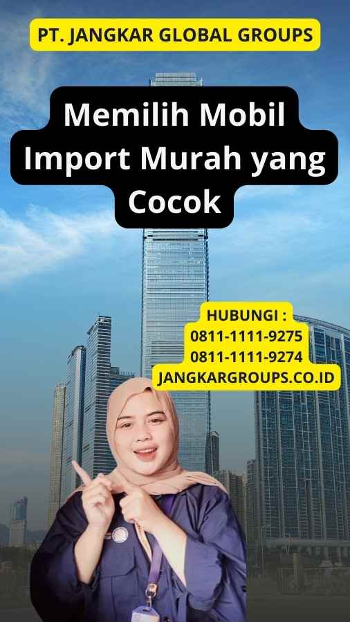 Memilih Mobil Import Murah yang Cocok