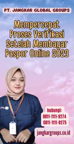 Mempercepat Proses Verifikasi Setelah Membayar Paspor Online 2023