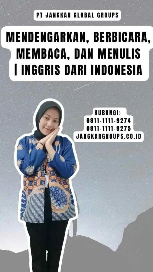 Mendengarkan, Berbicara, Membaca, dan Menulis Inggris Dari Indonesia