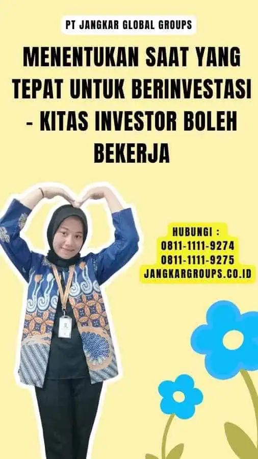 Menentukan Saat yang Tepat untuk Berinvestasi - Kitas Investor Boleh Bekerja