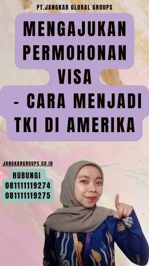 Mengajukan Permohonan Visa - Cara Menjadi TKI di Amerika