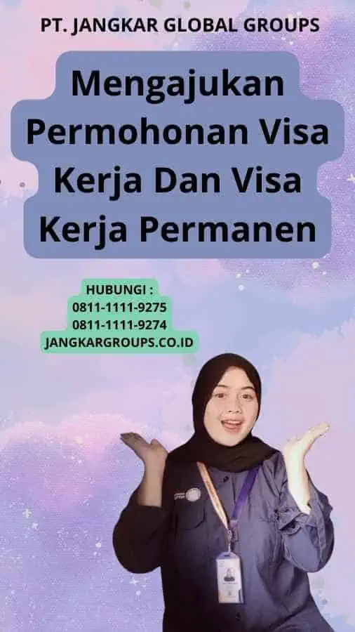 Mengajukan Permohonan Visa Kerja Dan Visa Kerja Permanen