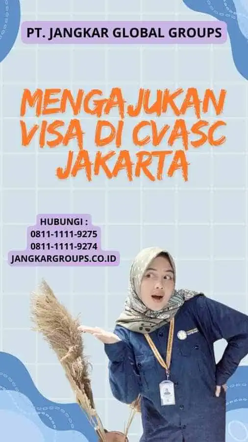 Mengajukan Visa di CVASC Jakarta