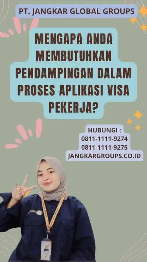 Mengapa Anda Membutuhkan Pendampingan Dalam Proses Aplikasi Visa Pekerja?