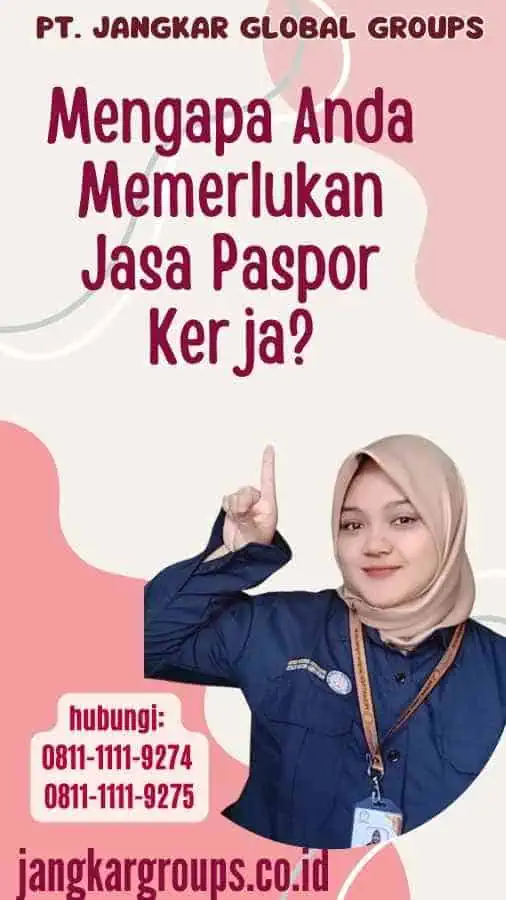 Mengapa Anda Memerlukan Jasa Paspor Kerja