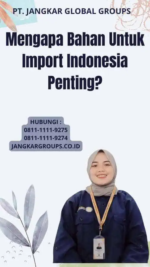 Mengapa Bahan Untuk Import Indonesia Penting?